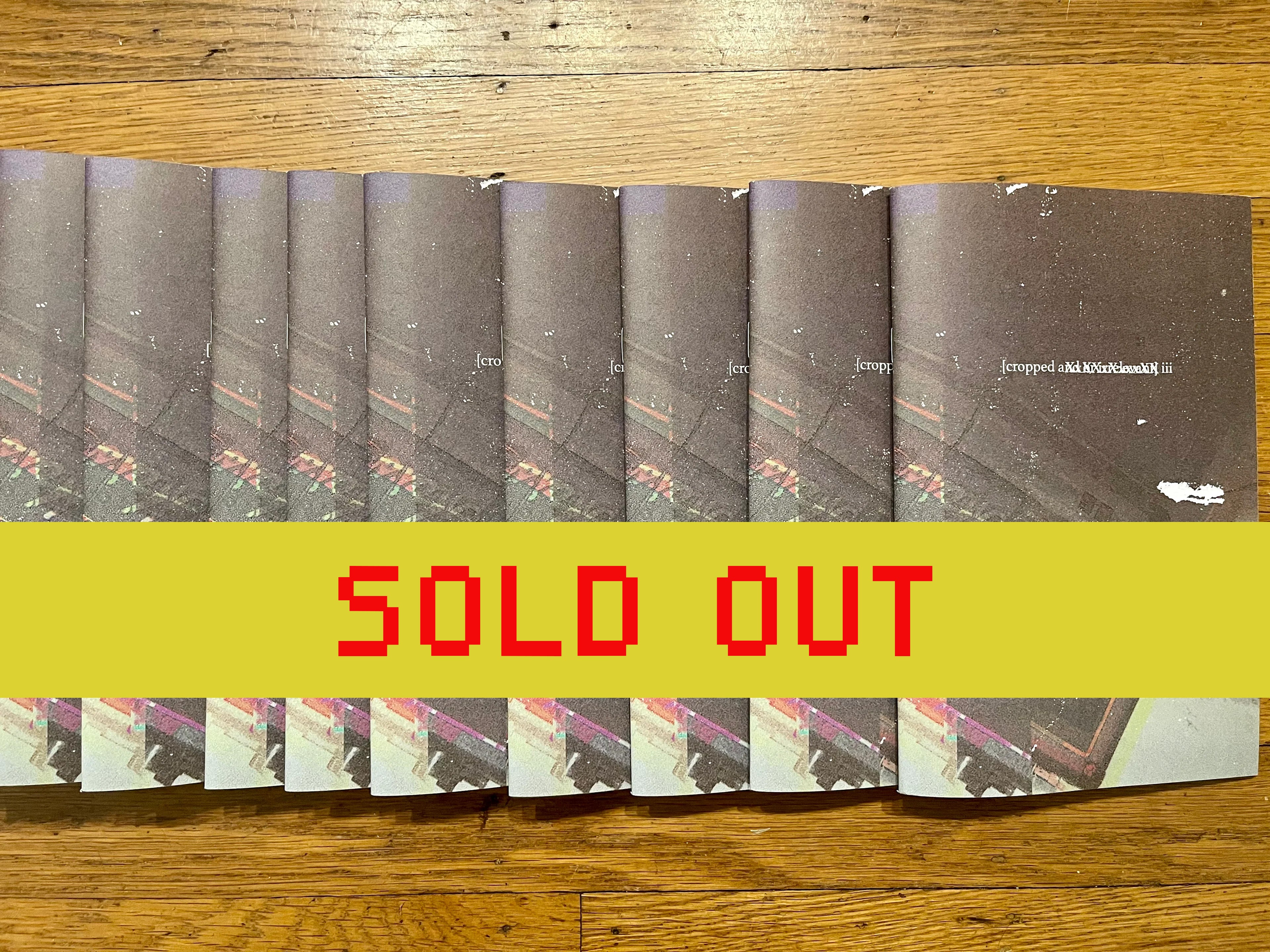 cropped (a̶n̶d̶ o̶r̶ i̶r̶r̶e̶l̶e̶v̶a̶n̶t̶ ) iii - limited edition zine (A NOISY MIND THEME)